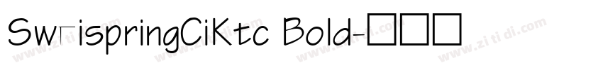 SweispringCiKtc Bold字体转换